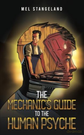 The Mechanic's Guide to the Human Psyche [KSIĄŻKA]