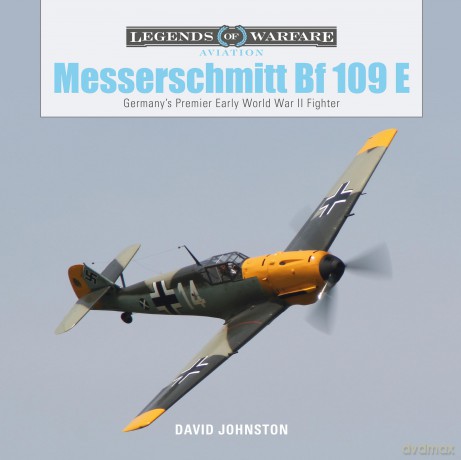 The Messerschmitt Bf 109 E: Germany's Premier Early World War II Fighter: 27 [KSIĄŻKA]