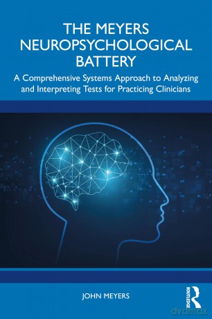The Meyers Neuropsychological Battery: A Comprehensive Systems Approach to Analysing and Interpreting Tests for Practicing Clinicians [KSIĄŻKA]