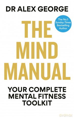 The Mind Manual: Your Complete Mental Fitness Toolkit [KSIĄŻKA]