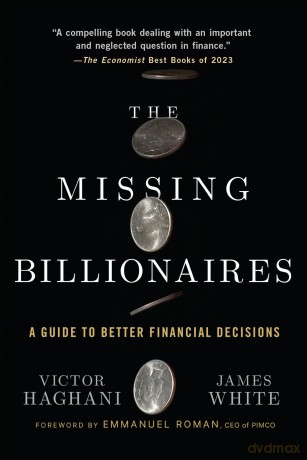 The Missing Billionaires: A Guide to Better Financial Decisions [KSIĄŻKA]