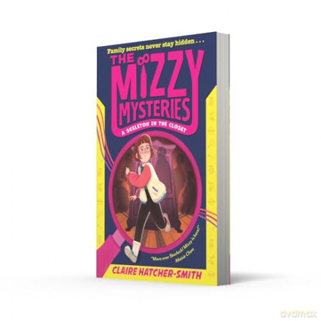 The Mizzy Mysteries: A Skeleton in the Closet: A twisty middle-grade illustrated murder-mystery adventure with a neurodivergent heroine, new for 2025! [KSIĄŻKA]