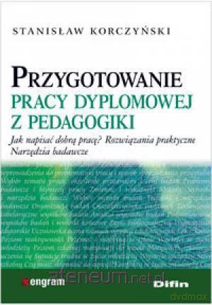 Przygotowanie pracy dyplomowej z pedagogiki DIFIN [KSIĄŻKA]