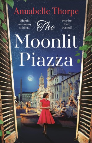 The Moonlit Piazza: The sweeping World War 2 saga and sequel to The Village Trattoria [KSIĄŻKA]