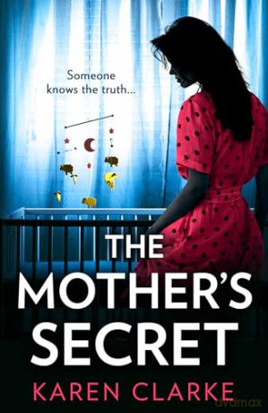 The Mother's Secret: A thrilling, heartbreaking and unputdownable new psychological suspense novel for 2025! [KSIĄŻKA]
