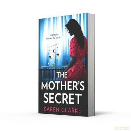 The Mother's Secret: A thrilling, heartbreaking and unputdownable new psychological suspense novel for 2025! [KSIĄŻKA]