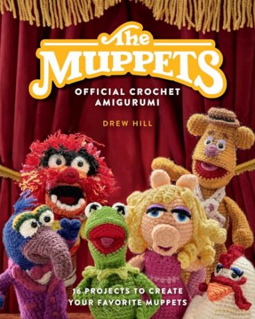 The Muppets Official Crochet Amigurumi: 16 Projects to Create Your Favorite Muppets [KSIĄŻKA]