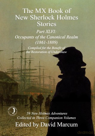 The MX Book of New Sherlock Holmes Stories Part XLVI: Occupants of the Canonical Realm 1861-1889: 46 [KSIĄŻKA]