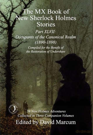 The MX Book of New Sherlock Holmes Stories Part XLVII: Occupants of the Canonical Realm 1890-1898: 47 [KSIĄŻKA]