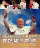 Przyjaciel dzieci. Błogosławiony Jan Paweł II [KSIĄŻKA]