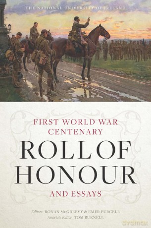The National University of Ireland First World War Centenary Roll of Honour and Essays [KSIĄŻKA]