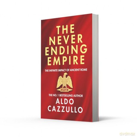 The Neverending Empire: The Infinite Impact of Ancient Rome [KSIĄŻKA]