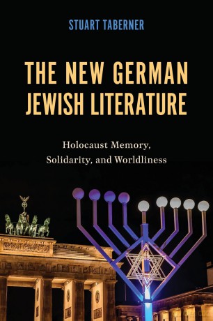 The New German Jewish Literature: Holocaust Memory, Solidarity, and Worldliness: 14 [KSIĄŻKA]