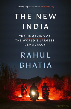 The New India: The Unmaking of the World's Largest Democracy [KSIĄŻKA]