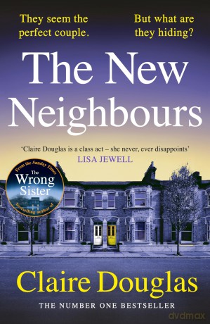 The New Neighbours: The suspense-filled thriller from the author of #1 Sunday Times bestseller, The Wrong Sister [KSIĄŻKA]
