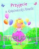 Przyjęcie u księżniczki Amelii [KSIĄŻKA]