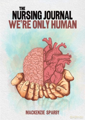 The Nursing Journal: We're Only Human [KSIĄŻKA]
