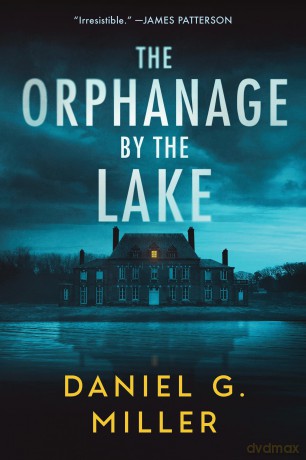 The Orphanage by the Lake: A Suspenseful Crime Thriller for Fans of Freida McFadden [KSIĄŻKA]