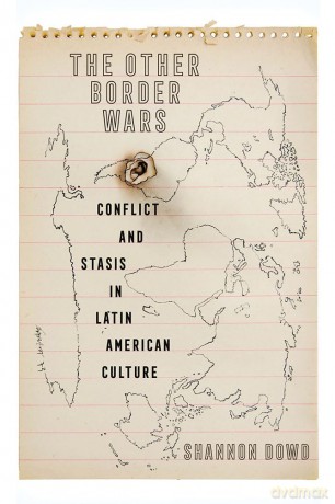 The Other Border Wars: Conflict and Stasis in Latin American Culture [KSIĄŻKA]
