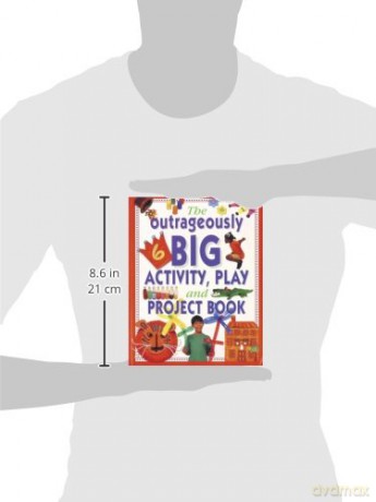 The Outrageously Big Activity, Play and Project Book: Cookery - Painting - Crafts - Science - and Much More [KSIĄŻKA]
