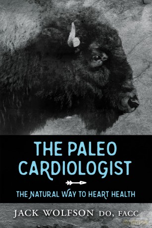 The Paleo Cardiologist: The Natural Way to Heart Health [KSIĄŻKA]