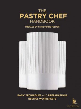 The Pastry Chef Handbook [KSIĄŻKA]