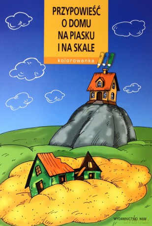 Przypowieść o domu na piasku i skale [KSIĄŻKA]