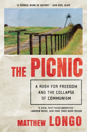 The Picnic: A Rush for Freedom and the Collapse of Communism [KSIĄŻKA]
