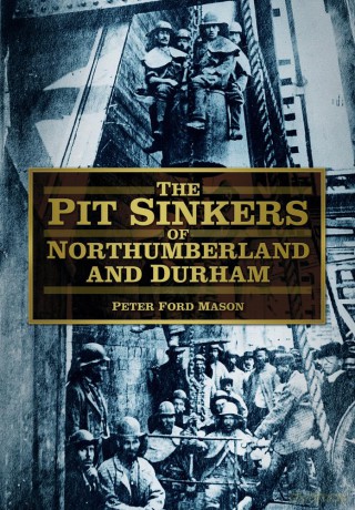 The Pit Sinkers of Northumberland and Durham [KSIĄŻKA]