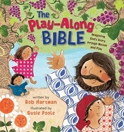 The Play-Along Bible: Imagining God's Story through Motion and Play [KSIĄŻKA]