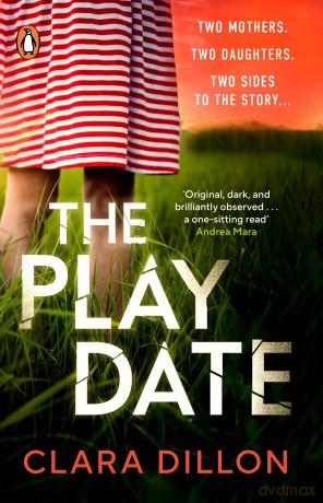 The Playdate: A startling and deliciously pitch-dark story from leafy suburbia [KSIĄŻKA]