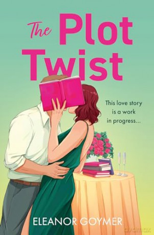 The Plot Twist: A book lovers romcom perfect for fans of Lindsey Kelk and Emily Henry [KSIĄŻKA]