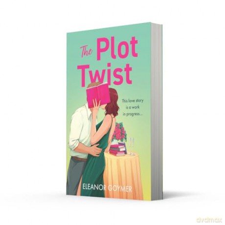 The Plot Twist: A book lovers romcom perfect for fans of Lindsey Kelk and Emily Henry [KSIĄŻKA]