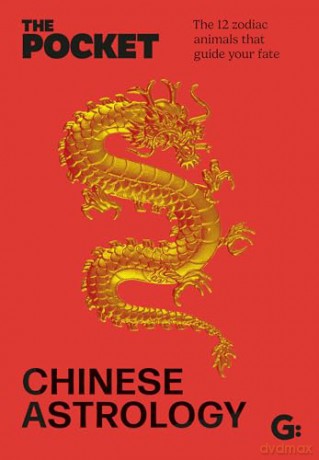 The Pocket Chinese Astrology: The 12 zodiac animals that guide your fate [KSIĄŻKA]
