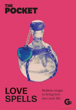 The Pocket Love Spells: Modern Magic to bring love into your life [KSIĄŻKA]