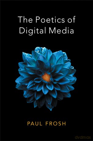 The Poetics of Digital Media [KSIĄŻKA]