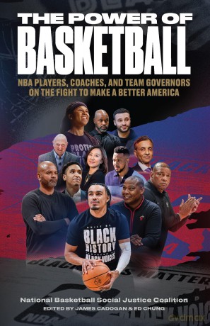 The Power of Basketball: NBA Players, Coaches, and Team Governors on the Fight to Make a Better America [KSIĄŻKA]