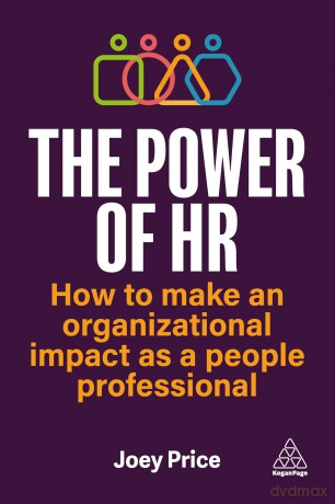 The Power of HR: How to Make an Organizational Impact as a People Professional [KSIĄŻKA]