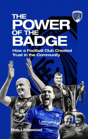 The Power of the Badge: How a Football Club Created Trust in the Community [KSIĄŻKA]