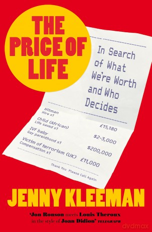The Price of Life: In Search of What We're Worth and Who Decides [KSIĄŻKA]