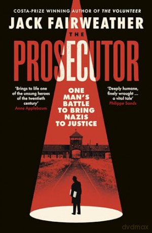 The Prosecutor: One Man's Battle to Bring Nazis to Justice [KSIĄŻKA]
