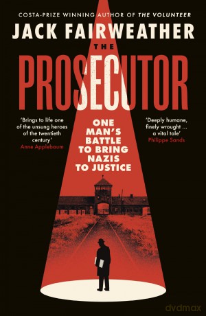The Prosecutor: One Man's Battle to Bring Nazis to Justice [KSIĄŻKA]