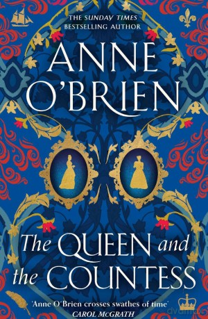 The Queen and the Countess: The spellbinding new historical novel from the Sunday Times bestselling author! [KSIĄŻKA]