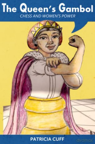 The Queen's Gambol: Chess and Women's Power [KSIĄŻKA]