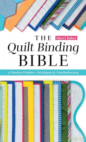 The Quilt Binding Bible: 21 flawless finishes [KSIĄŻKA]