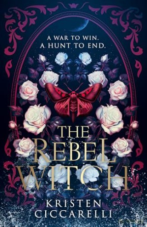 The Rebel Witch: the hotly anticipated sequel to the NEW YORK TIMES bestselling TikTok romantasy sensation THE CRIMSON MOTH, also known as HEARTLESS HUNTER: Book 2 [KSIĄŻKA]