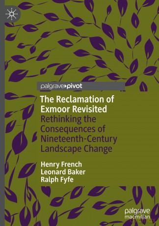 The Reclamation of Exmoor Revisited: Rethinking the Consequences of Nineteenth-Century Landscape Change [KSIĄŻKA]