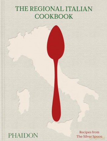 The Regional Italian Cookbook: Recipes from The Silver Spoon [KSIĄŻKA]