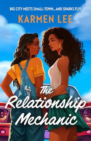 The Relationship Mechanic: A brand-new LGBTQ+ spicy rom-com for fans of small-town romance and forced proximity in 2025!: Book 2 [KSIĄŻKA]