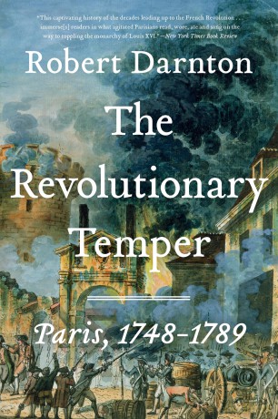 The Revolutionary Temper: Paris, 1748-1789 [KSIĄŻKA]